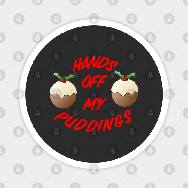 Hands Off My Puddings Magnet by Raw Designs LDN